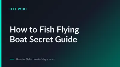 How to Fish Flying Boat Secret Guide