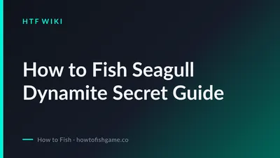 How to Fish Seagull Dynamite Secret Guide