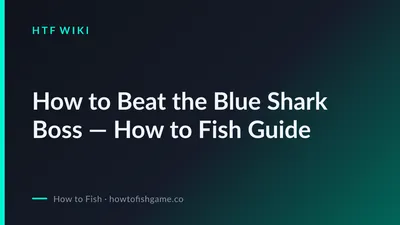 How to Beat the Blue Shark Boss — How to Fish Guide