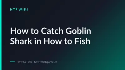 How to Catch Goblin Shark in How to Fish