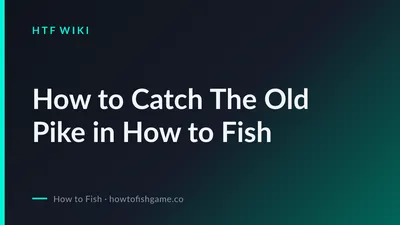 How to Catch The Old Pike in How to Fish