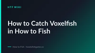How to Catch Voxelfish in How to Fish