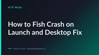 How to Fish Crash on Launch and Desktop Fix